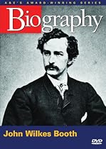 Biography - John Wilkes Booth (A&E DVD Archives)