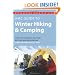 AMC Guide to Winter Hiking and Camping: Everything You Need to Plan Your Next Cold-Weather Adventure