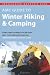 AMC Guide to Winter Hiking and Camping: Everything You Need to Plan Your Next Cold-Weather Adventure