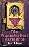 Die Neanderthal-Parallaxe - Robert J. Sawyer