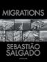 Sebastiao Salgado: Migrations