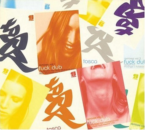 Tosca - Fuck Dub Remixes - Zortam Music