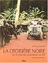La croisi�re noire : Sur la trace des explorateurs du XIXe si�cle