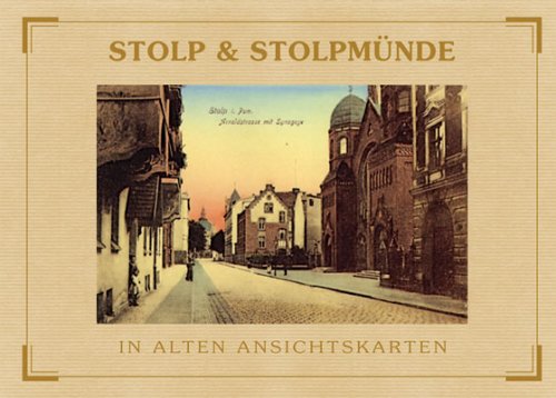 Stolp und Stolpm�nde in alten Ansichtskarten