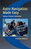 Astro Navigation Made Easy: Using a Pocket Calculator