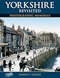Yorkshire revisited : photographic memories