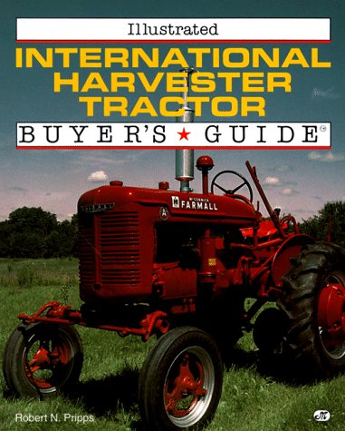 Illustrated International Harvester Tractor: Buyer's Guide (Illustrated Buyer's Guide) under Buying & Leasing in The Books Store