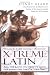Book X-Treme Latin: All the Latin You Need to Know for Survival in the 21st Century
