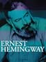 Ernest Hemingway: An Illustrated Biography
