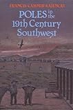 Poles in the Nineteenth Century Southwest