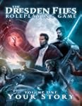 Dresden Files Roleplaying Game: Vol 1...