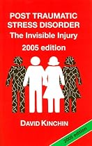 Post Traumatic Stress Disorder: The Invisible Injury