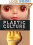 Plastic Culture: How Japanese Toys Conquered the World