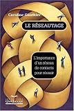 Le r�seautage : L'importance d'un r�seau de contacts pour r�ussir