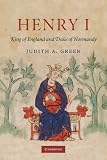 Henry I: King of England and Duke of Normandy