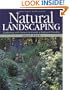 Natural Landscaping: Gardening with Nature to Create a Backyard Paradise