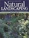 Natural Landscaping: Gardening with Nature to Create a Backyard Paradise