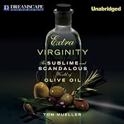 Extra Virginity: The Sublime and Scandalous World of Olive Oil | [Tom Mueller]