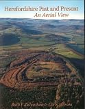 Herefordshire Past and Present: An Aerial View