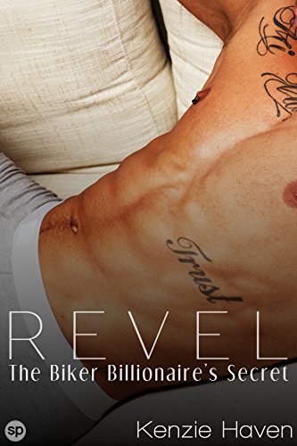 Revel: The Biker Billionaire's Secret (Billionaire Biker series Book 6)