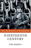 The Nineteenth Century: The British Isles 1815-1901 (Short Oxford History of the British Isles)