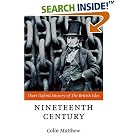 Click here to buy The Nineteenth Century: The British Isles 1815-1901 (Short Oxford History of the British Isles) by  Colin Matthew.