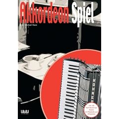 Akkordeon Spiel: Musik rund um den Globus - von Klezmer bis TexMex, von Blues bis LatinJazz. Das Spiel- und Lehrbuch f�r Fortgeschrittene