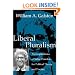Liberal Pluralism: The Implications of Value Pluralism for Political Theory and Practice