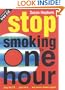Stop Smoking in One Hour: Play the CD... Just Once... and Never Smoke Again!