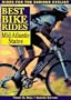 The Best Bike Rides in the Mid-Atlantic States: Delaware, Maryland, New Jersey, New York, Pennsylvania, Virginia, Washington, D.C. and West Virginia (Best Bike Ride Series)