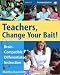 Teachers, Change Your Bait! Brain-Compatible Differentiated Instruction
