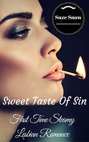Sweet Taste Of Sin: First Time Steamy Lesbian Romance (First Time Lesbian, Lesbian Fiction, Lesbian Romance Short Story)