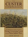 Review Stackpole Books,U.S.  / The Custer Companion: A Comprehensive Guide to the Life of George Armstrong Custer and the Plains Indian Wars