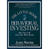 The Little Book of Behavioral Investing: How not to be your own worst enemy (Little Book, Big Profits)
