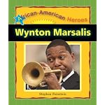 Wynton Marsalis (African-American Heroes) book cover
