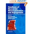 Handbook of Myocardial Revascularization and Angiogenesis by Martin B Leon, Ran Kornowski, and Stephen E Epstein