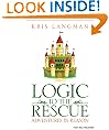 Logic to the Rescue