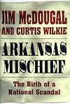 Arkansas Mischief: The Birth of a National Scandal