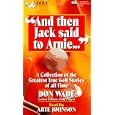 And Then Jack Said to Arnie... by Don Wade and Arte Johnson