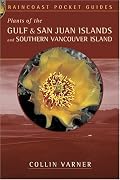 Plants of the Gulf and San Juan Islands and Southern Vancouver Island (Raincoast Pocket)