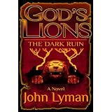 God's Lions - The Dark Ruin ~ John Lyman