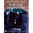 Adolescent Forensic Psychiatry by  Susan Bailey and Mairead Dolan