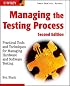 Managing the Testing Process: Practical Tools and Techniques for Managing Hardware and Software Testing