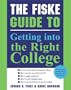 The Fiske Guide to Getting Into the Right College