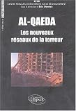Al-Qaeda : Les nouveaux r�seaux de la terreur