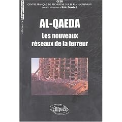 Al-Qaeda : Les nouveaux r�seaux de la terreur