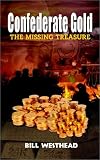 Confederate Gold: The Missing Treasure Image of Confederate Gold: The Missing Treasure