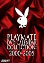 Playboy: Playmate DVD Calendar Collection 2000-2005