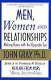 Men, Women and Relationships: Making Peace with the Opposite Sex