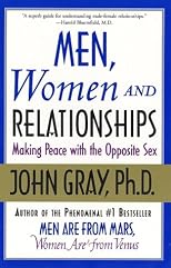 Men, Women and Relationships: Making Peace with the Opposite Sex